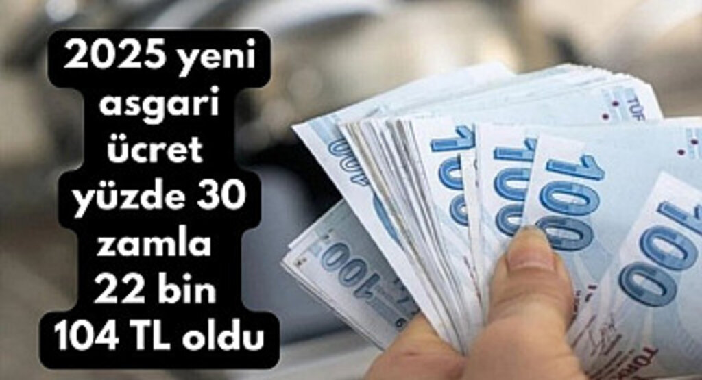 2025 yeni asgari ücret ne kadar oldu?