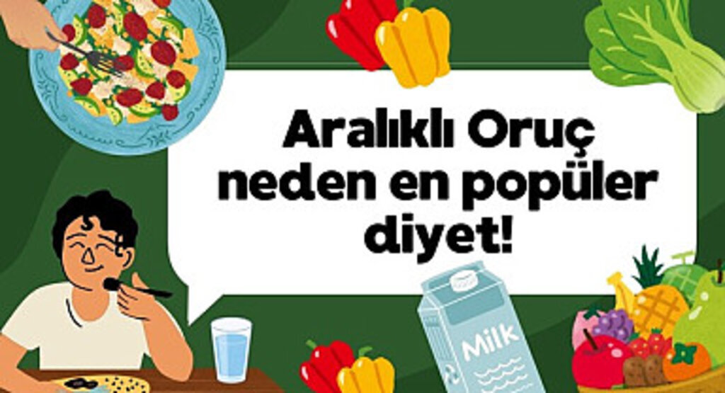 Aralıklı Oruç nedir? Aralıklı Oruç neden en popüler diyet!