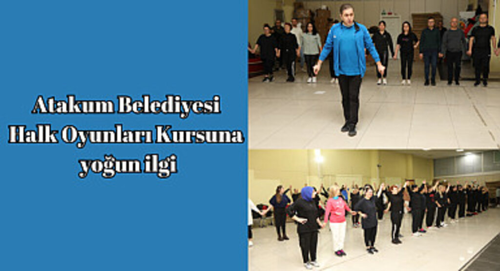 Atakum Belediyesi Halk Oyunları Kursuna yoğun ilgi