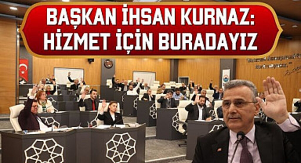 Başkan İhsan Kurnaz: Hizmet için buradayız