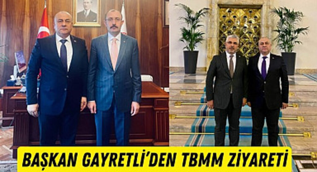 Bem Bir Sen Samsun Şube Başkanı Gayretli’den TBMM ziyareti