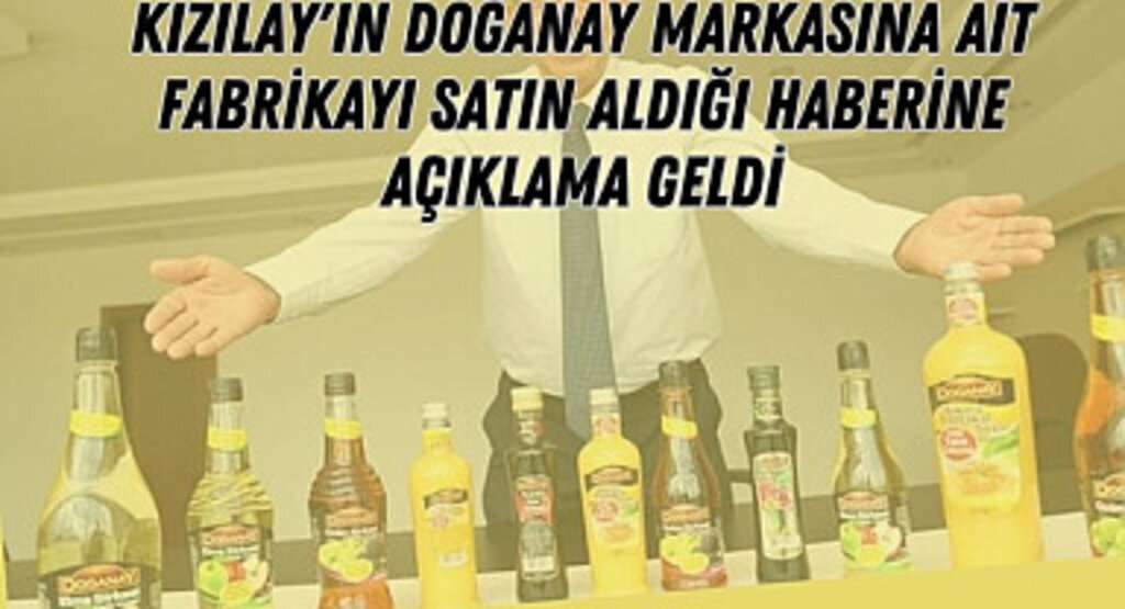 Kızılay'ın Doğanay Markasına Ait Fabrikayı Satın Aldığı Haberine Açıklama Geldi