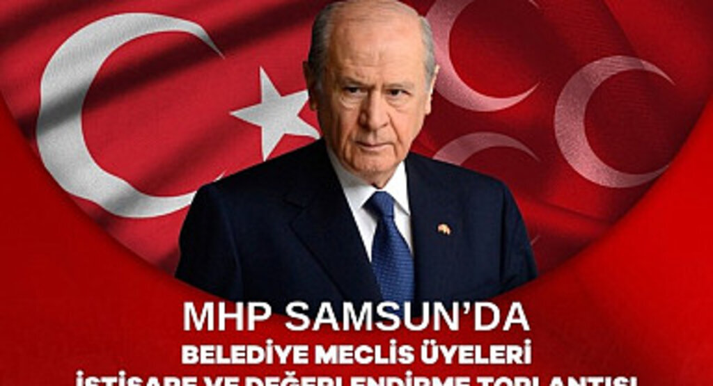 MHP Bölge İstişare ve Değerlendirme Toplantısını Samsun'da yapacak