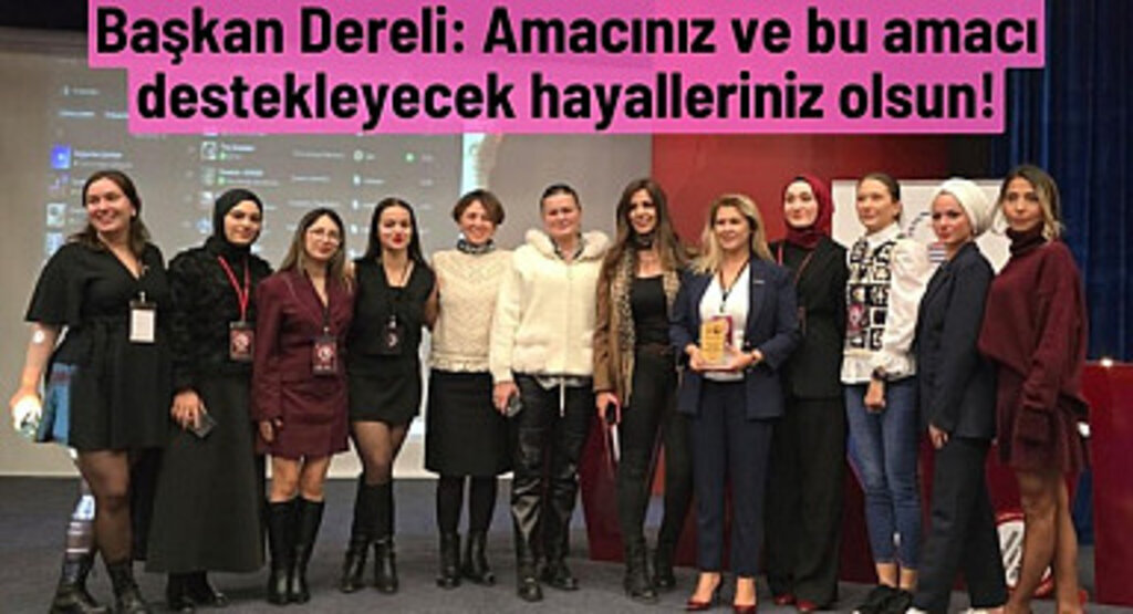 SAMİKAD Başkanı Şehnaz Dereli : Hayat Amacınız ve Gelecek Hayaliniz Olsun!