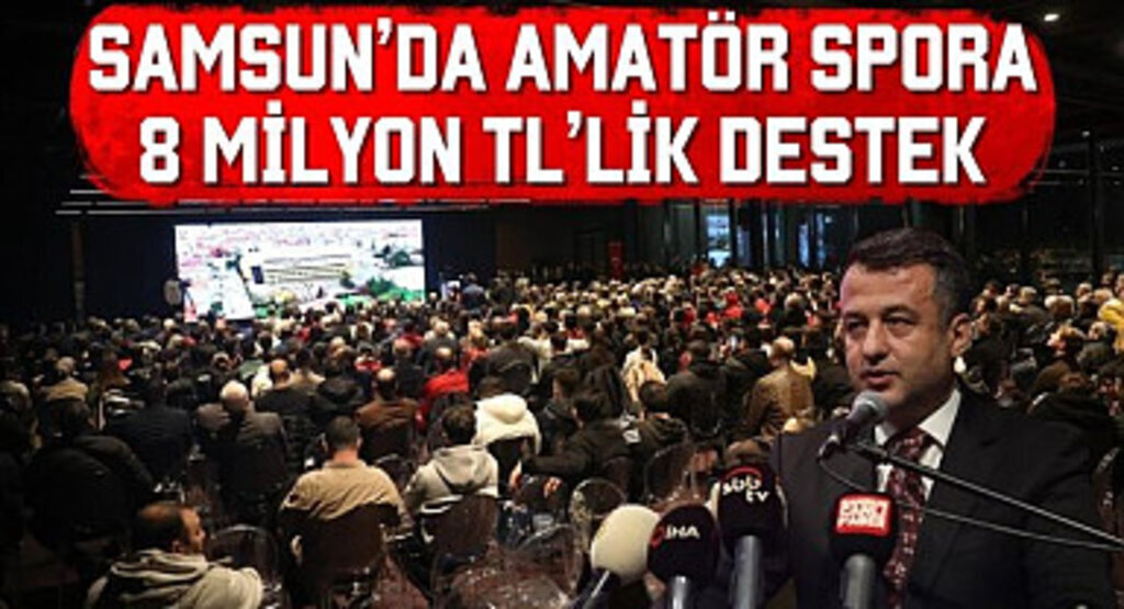 Samsun'da Amatör Spora 8 Milyon TL'lik Destek