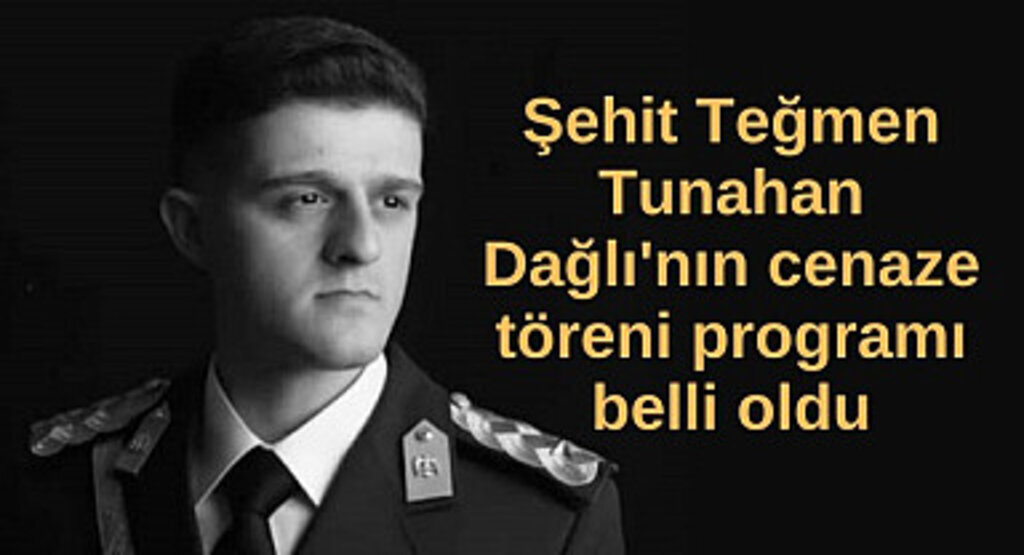 Samsunlu Şehit Teğmen Tunahan Dağlı cenaze töreni programı belli oldu