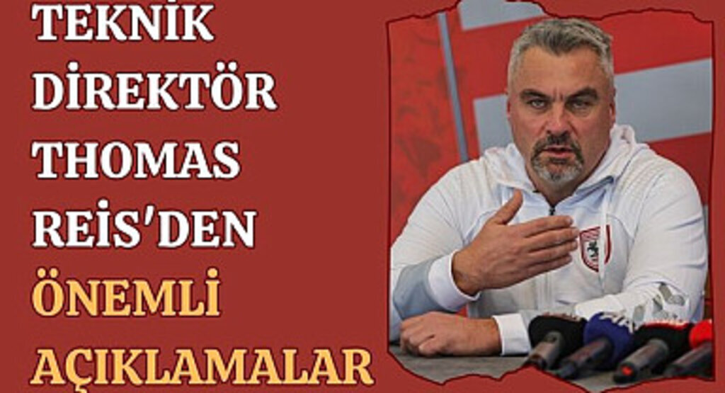 Teknik Direktör Thomas Reis'den önemli Açıklamalar