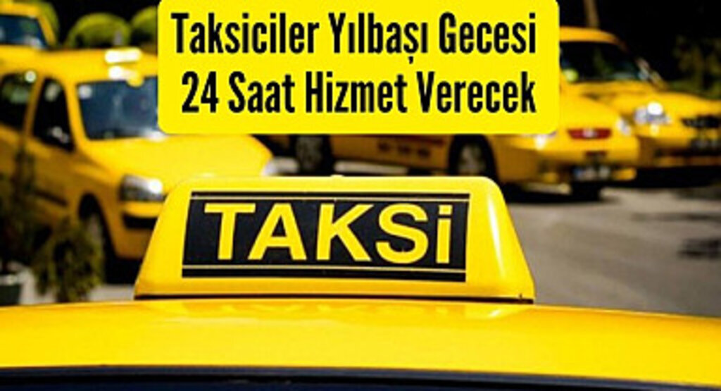 Yılbaşı Gecesi Taksiciler 24 Saat Hizmet Verecek
