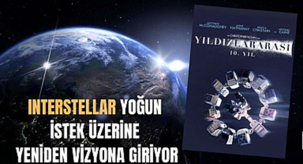Yıldızlararası (Interstellar) 10. yılında yeniden vizyona giriyor