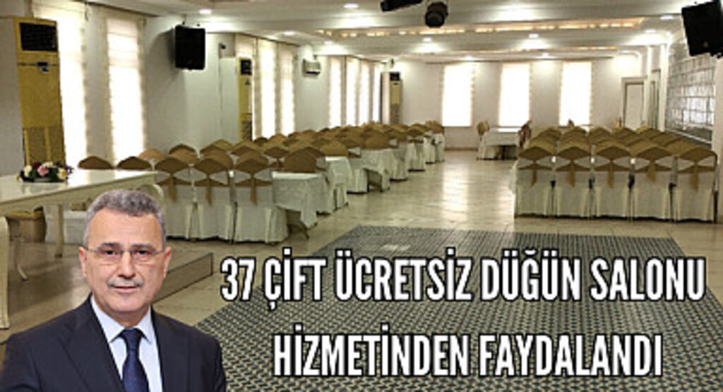 37 çift ücretsiz düğün salonu hizmetinden faydalandı