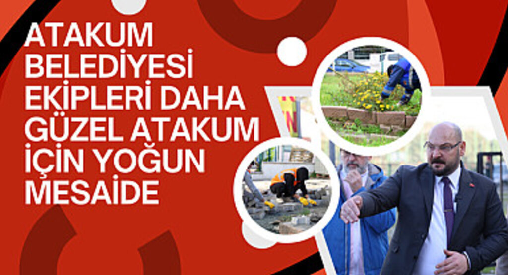 Atakum Belediyesi ekipleri Daha Güzel Atakum için yoğun mesaide
