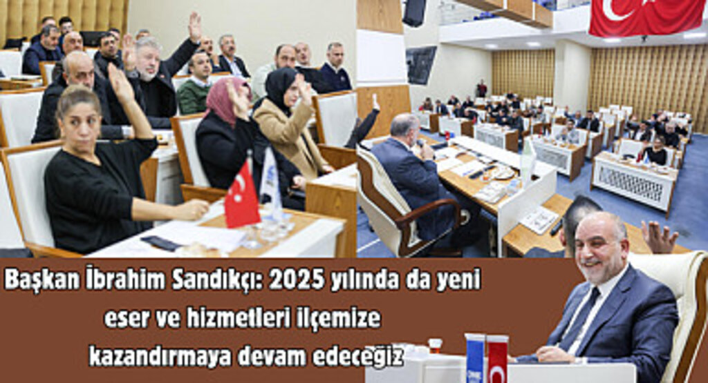 Başkan İbrahim Sandıkçı: 2025 yılında da yeni eser ve hizmetleri ilçemize kazandırmaya devam edeceğiz