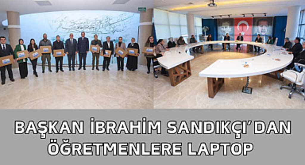 Başkan İbrahim Sandıkçı’dan Öğretmenlere Laptop