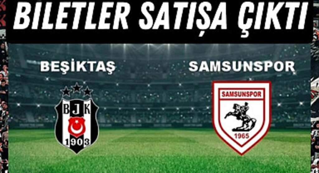 Beşiktaş Samsunspor Bilet Fiyatları Ne Kadar?