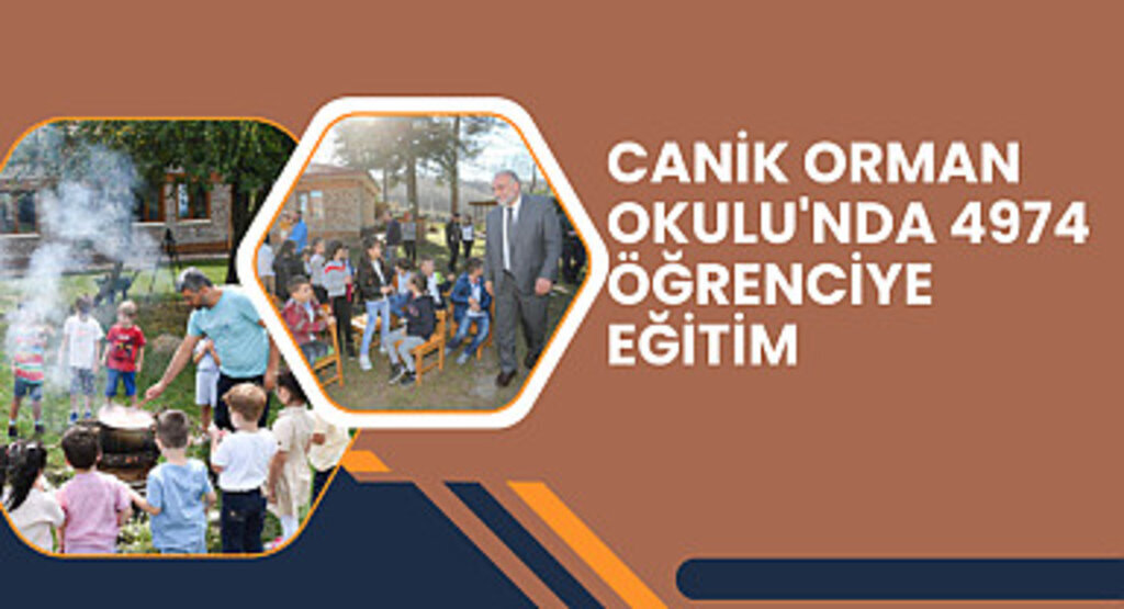 Canik Orman Okulu'nda 4974 Öğrenciye Eğitim 