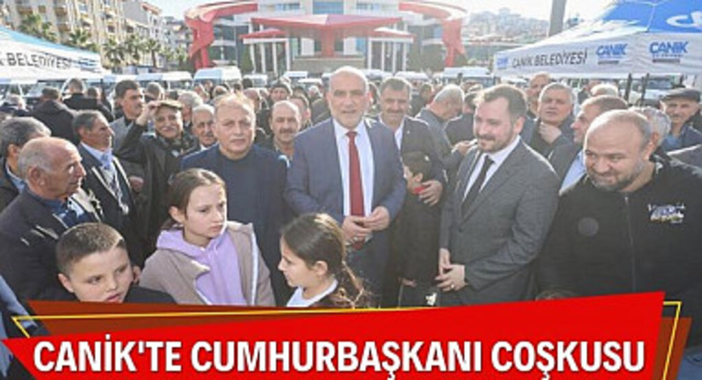 Canik'te Cumhurbaşkanı Coşkusu