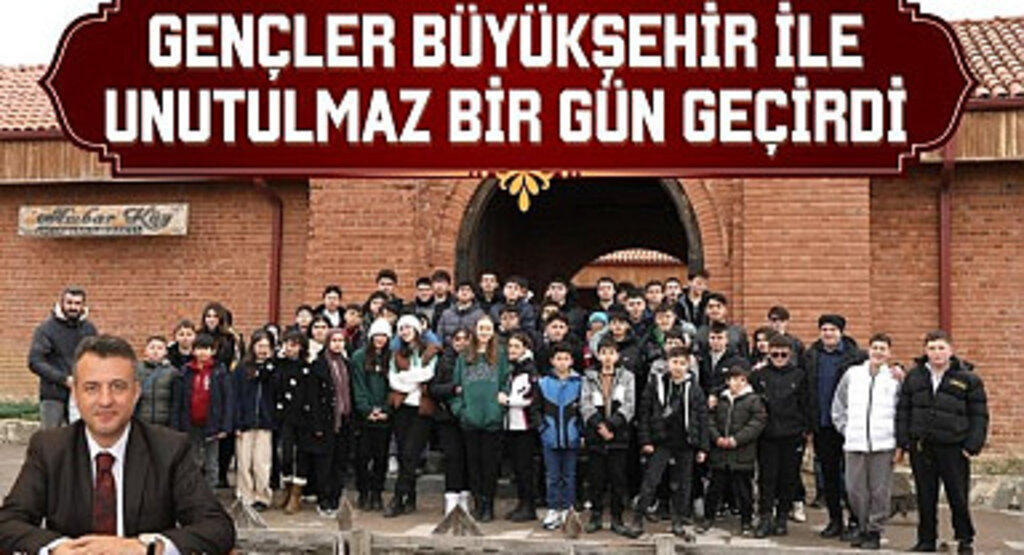 Gençler Büyükşehir ile Unutulmaz Bir Gün Geçirdi