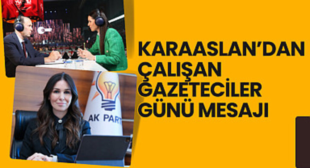 Karaaslan'dan çalışan gazeteciler günü mesajı