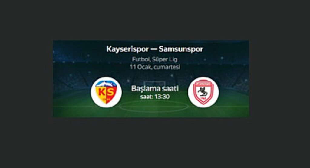 Kayserispor Samsunspor maçı başlıyor! Muhtemel Kadrolar