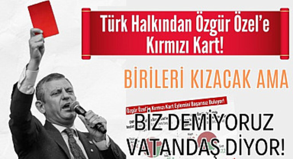 Özgür Özel’in Kırmızı Kart Eylemi Etkili oldu mu?