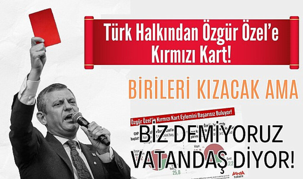 Özgür Özel’in Kırmızı Kart Eylemi Etkili oldu mu?