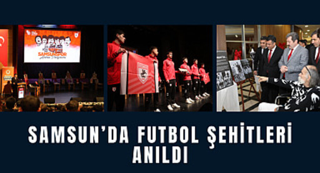 Samsun'da futbol şehitleri anıldı