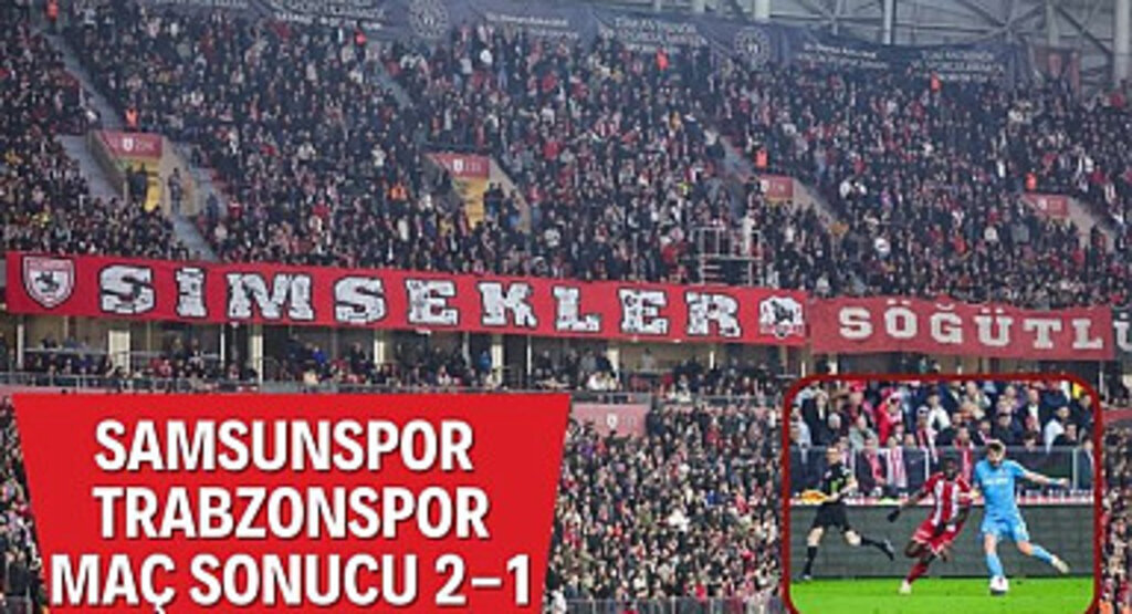 Samsunspor Trabzonspor'u 2-1 Mağlup Etti