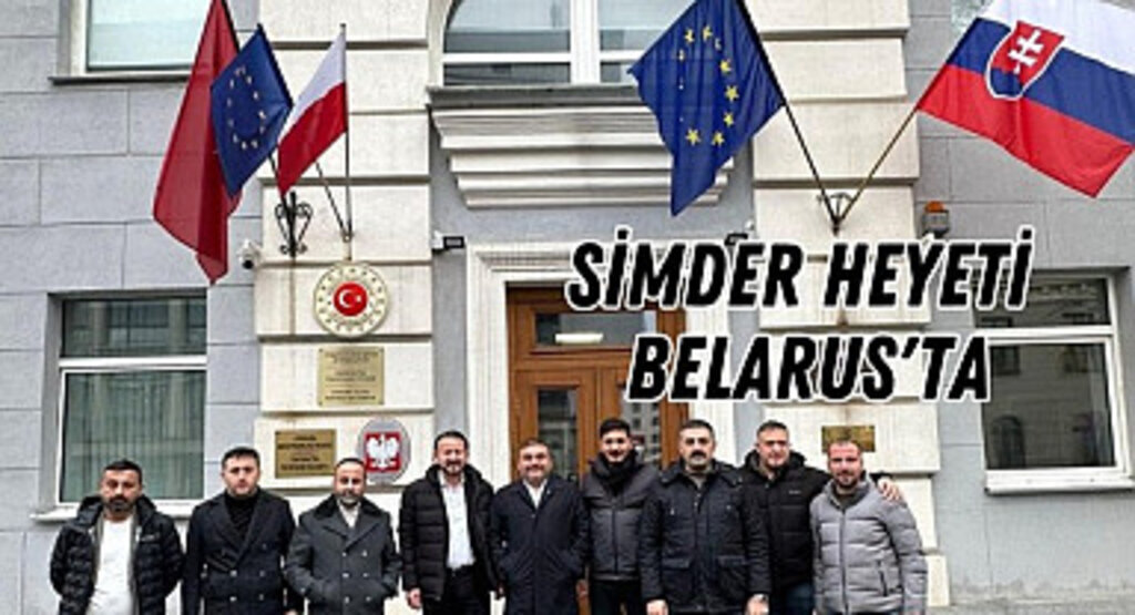 SİMDER Heyeti Belarus'ta