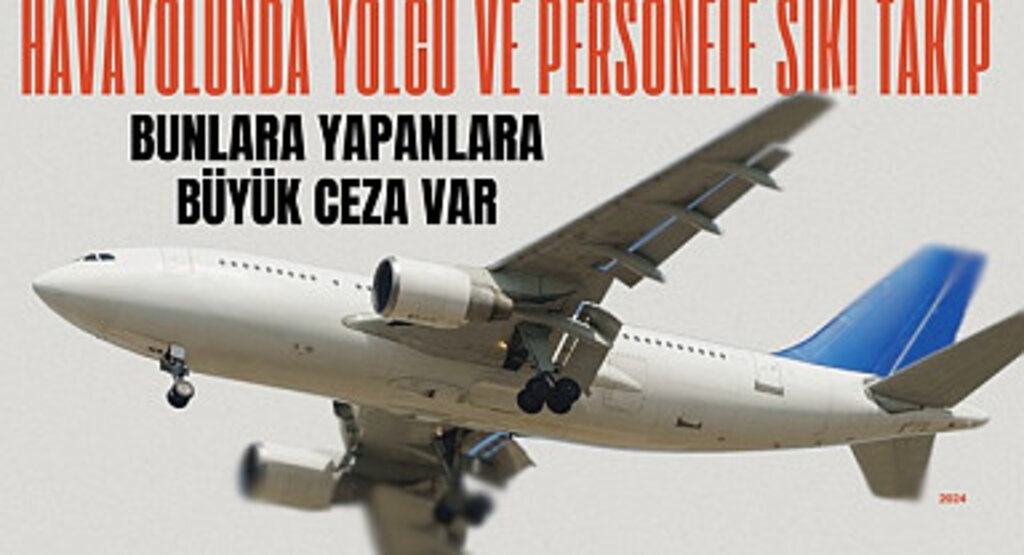 Uçakta taşkınlık yapmanın cezası ne kadar?