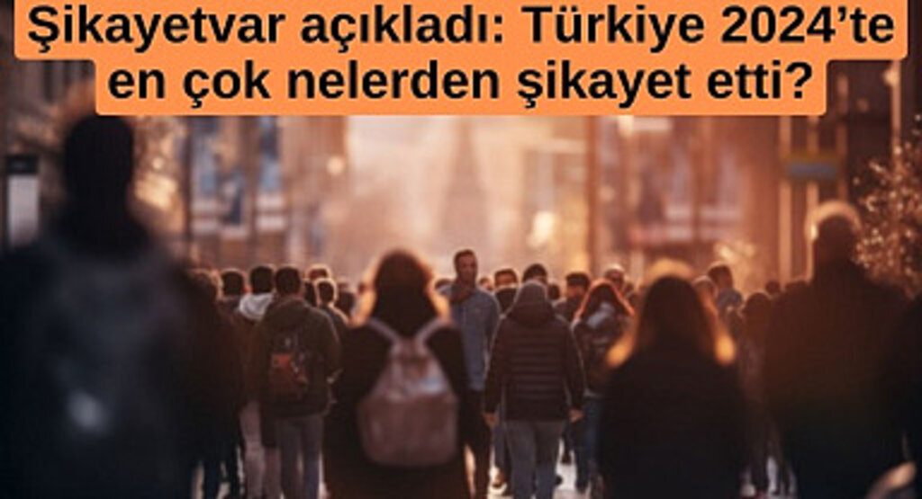 2024’te en çok nelerden şikayet ettik? En çok Temu’nun güvenilirliği tartışıldı