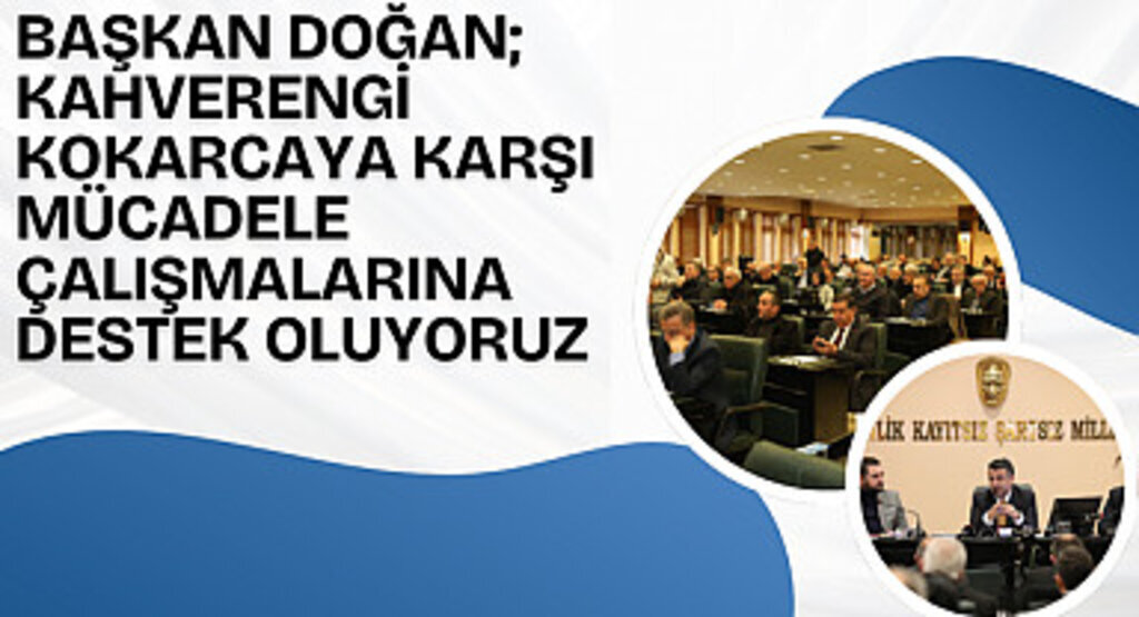 Başkan Doğan; Kahverengi kokarcaya karşı mücadele çalışmalarına destek oluyoruz