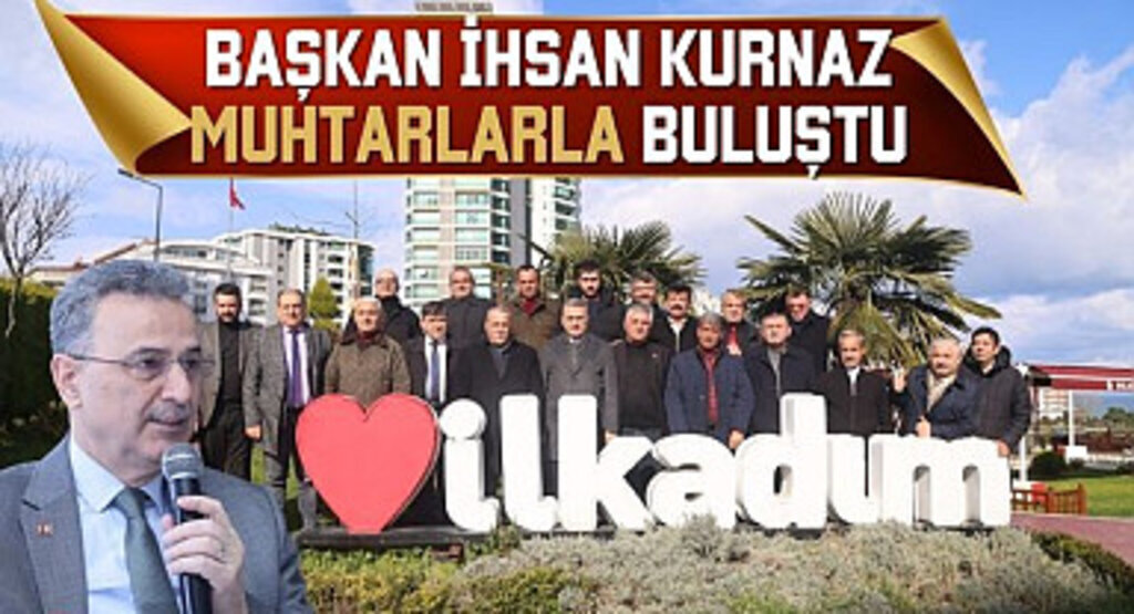 Başkan İhsan Kurnaz Muhtarlarla Buluştu