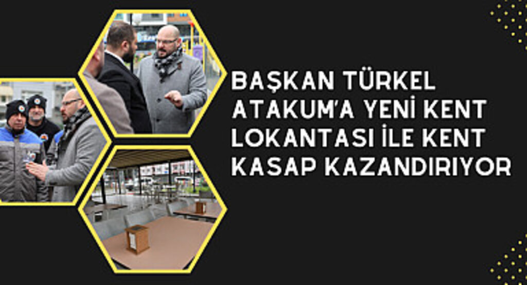 Başkan Türkel Atakum’a yeni kent lokantası ile kent kasap kazandırıyor