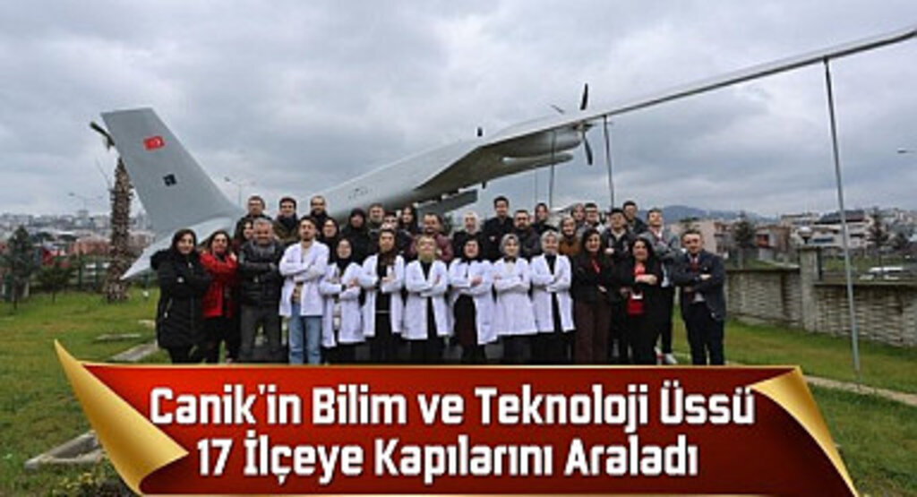 Canik'in Bilim ve Teknoloji Üssü 17 İlçeye Kapılarını Araladı 