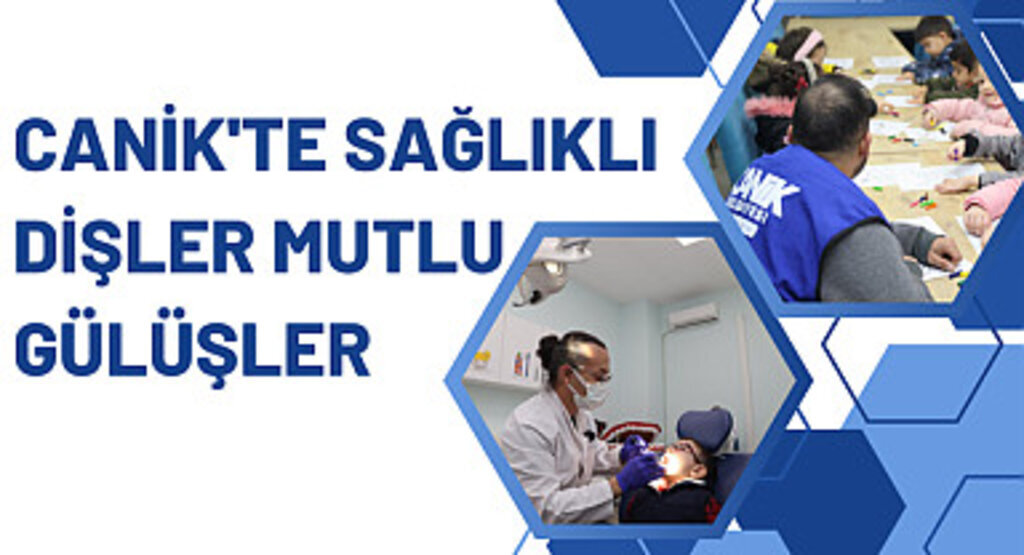 Canik'te Sağlıklı Dişler Mutlu Gülüşler