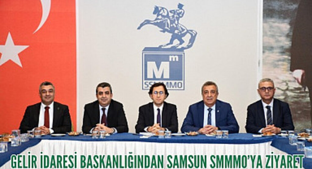 Gelir İdaresi Başkanlığı'ndan Samsun SMMMO'ya ziyaret