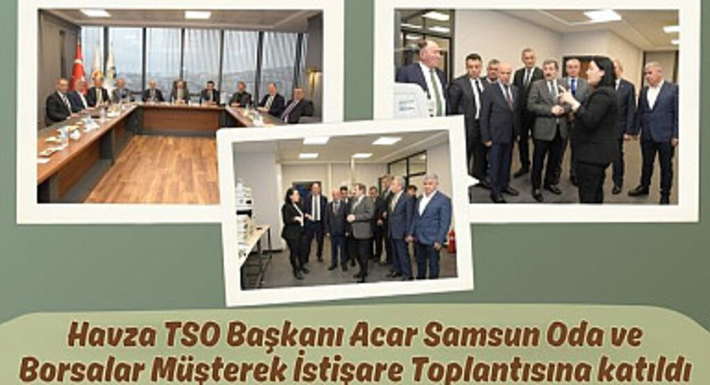 Havza TSO Başkanı Acar İstişare Toplantılarına Katıldı