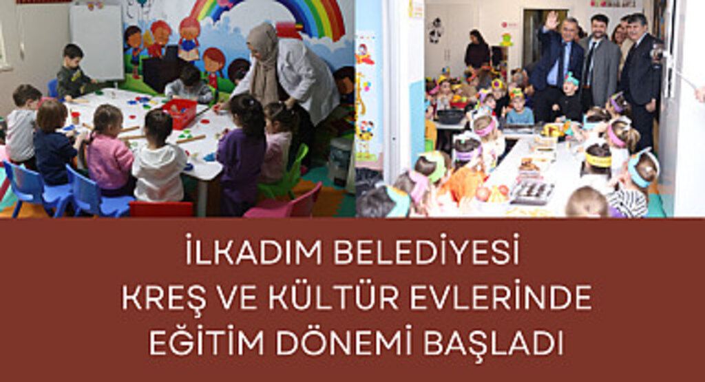 İlkadım Belediyesi Kreş ve Kültür Evlerinde eğitim dönemi başladı