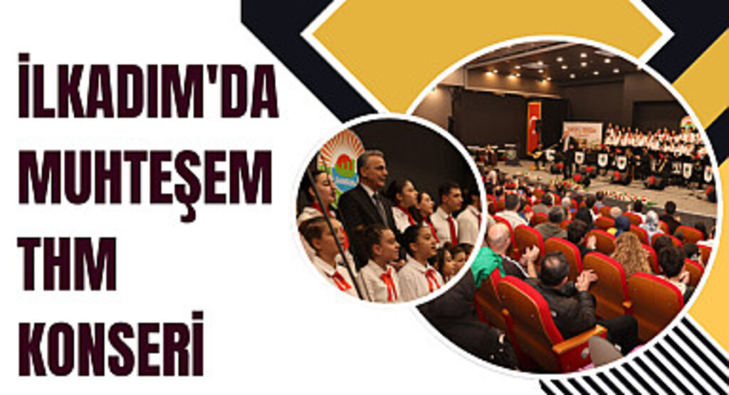 İlkadım'da muhteşem THM konseri