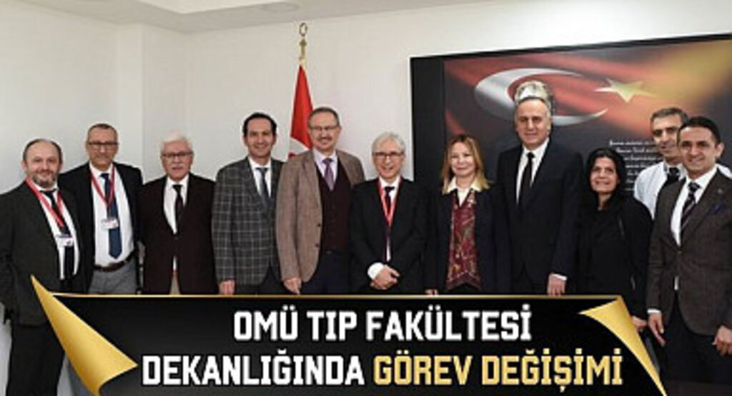 OMÜ Tıp Fakültesi Dekanlığında Görev Değişimi