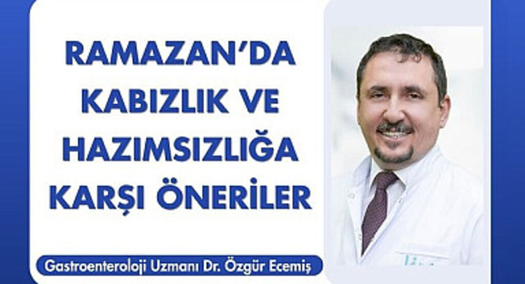 Ramazan’da kabızlık ve hazımsızlığa karşı öneriler