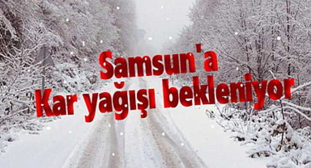 Samsun'a Kar Geliyor Bugün Samsun'da Hava Nasıl Olacak!
