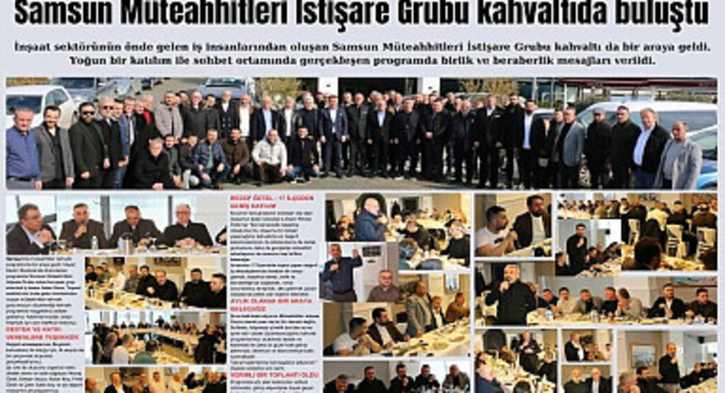 Samsun Müteahhitleri İstişare Grubu kahvaltıda buluştu