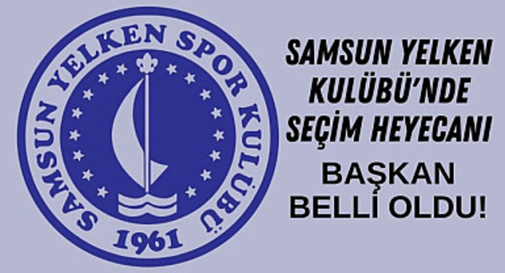 Samsun Yelken Kulübü'nde başkan belli oldu
