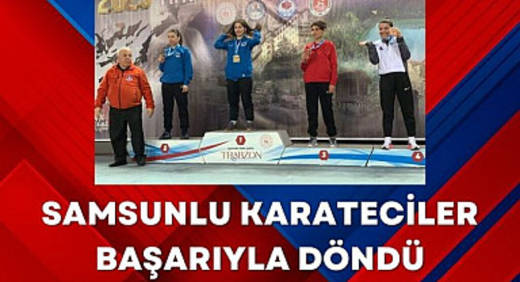 Samsunlu karateciler başarıyla döndü