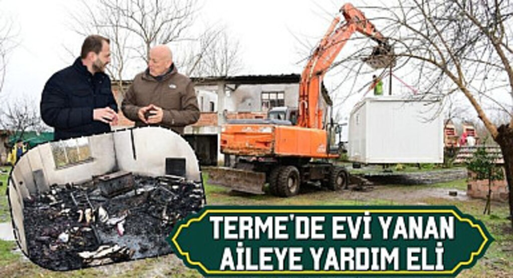Terme'de evi yanan aileye yardım eli
