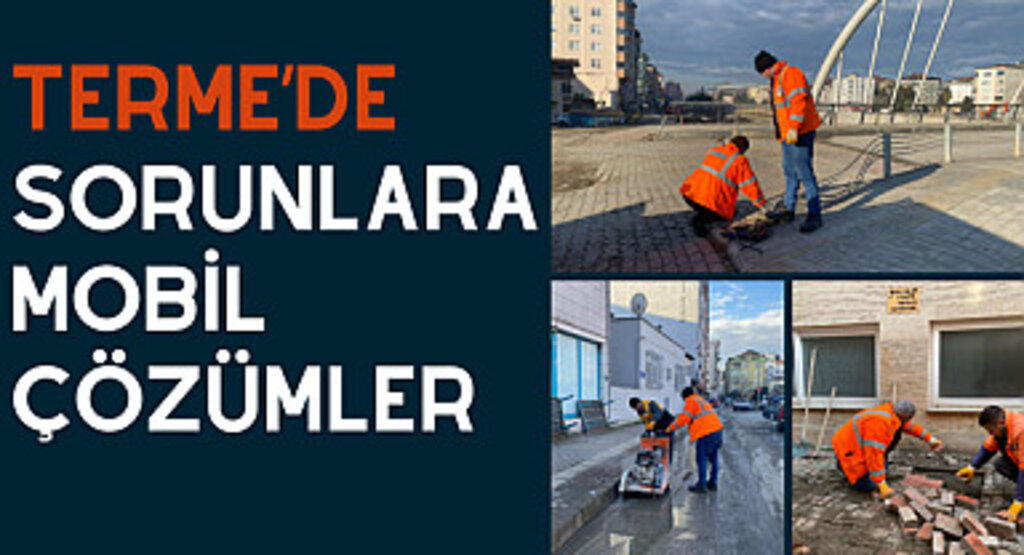 Terme’de sorunlara mobil çözümler