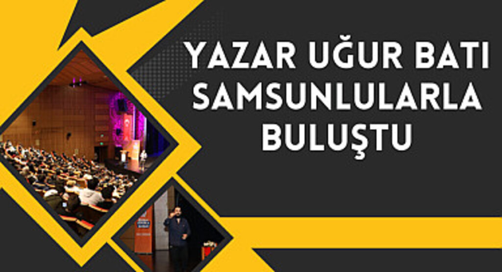 Yazar Uğur Batı Samsunlularla buluştu
