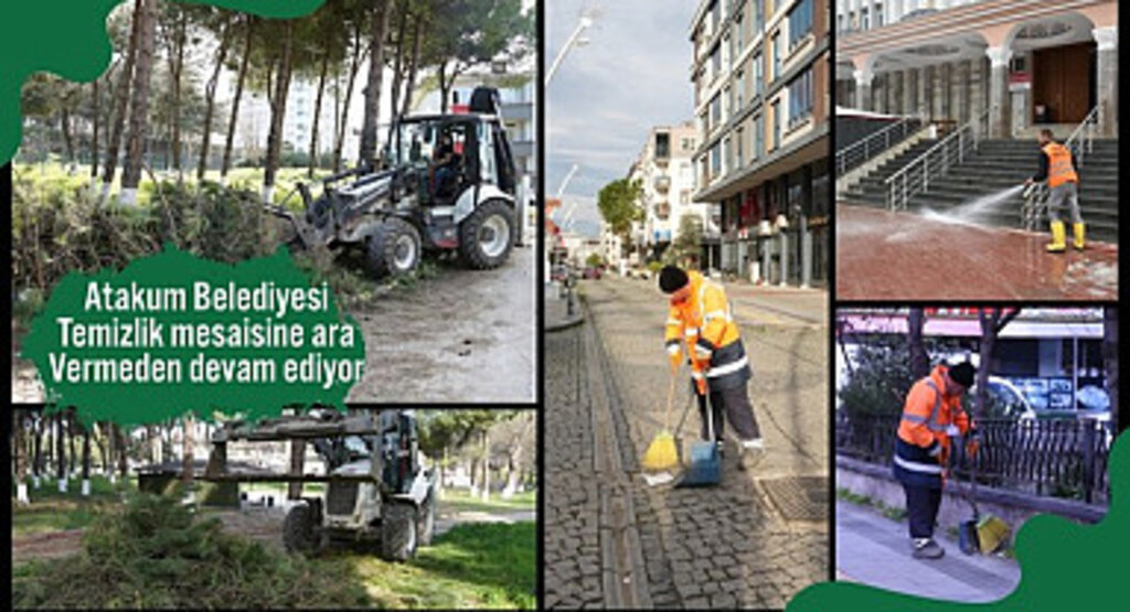 Atakum Belediyesi temizlik mesaisine ara vermeden devam ediyor