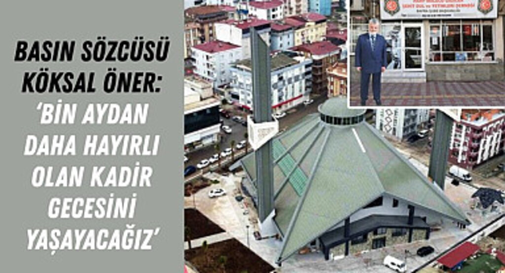 Basın Sözcüsü Köksal Öner: Bin aydan daha hayırlı olan Kadir Gecesi'ni yaşayacağız